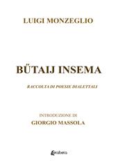 Butaij insema. Raccolta di poesie dialettali