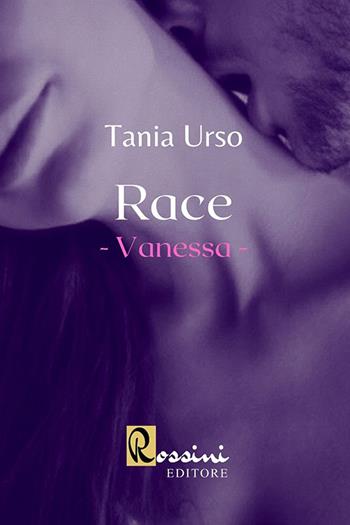 Race: Vanessa - Tania Urso - Libro Rossini Editore 2021 | Libraccio.it