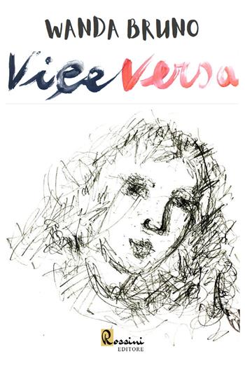 Viceversa - Wanda Bruno - Libro Rossini Editore 2021 | Libraccio.it