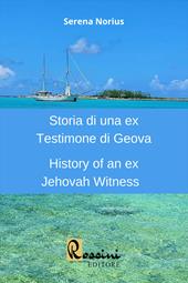 Storia di una ex Testimone di Geova-History of an ex Jehovah Witness. Ediz. bilingue