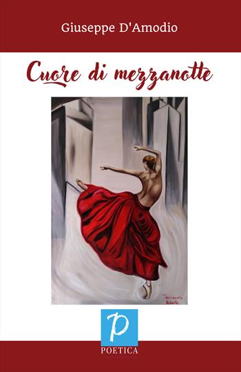 Cuore di mezzanotte - Giuseppe D'Amodio - Libro Rossini Editore 2022, Poetica | Libraccio.it