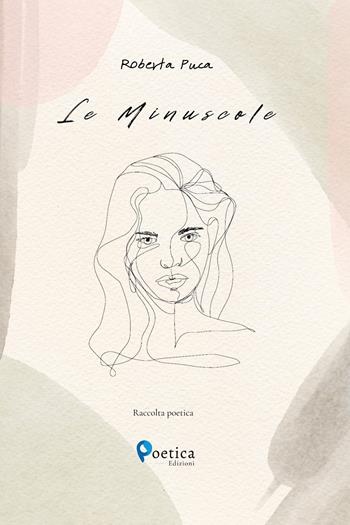 Le minuscole - Roberta Puca - Libro Rossini Editore 2024, Poetica | Libraccio.it