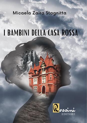 I bambini della casa rossa - Micaela Zaira Stagnitta - Libro Rossini Editore 2023, Narrativa Rossini | Libraccio.it