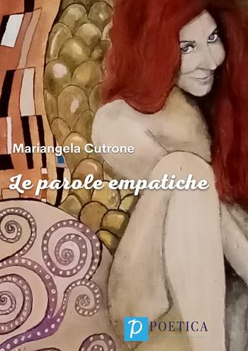 le parole empatiche - Mariangela Cutrone - Libro Rossini Editore 2023, Poetica | Libraccio.it