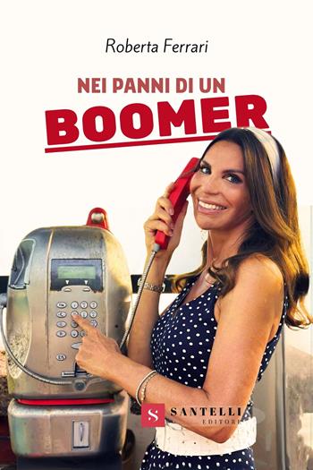 Nei panni di un boomer - Roberta Ferrari - Libro Rossini Editore 2024, Saggistica | Libraccio.it