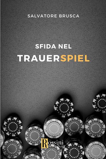 Sfida nel Trauerspiel - Salvatore Brusca - Libro Rossini Editore 2023, Narrativa Rossini | Libraccio.it