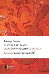 Di cosa parliamo quando parliamo di musica. Raccontini semiseri per musicofili