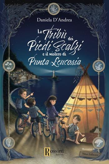 La tribù dei piedi scalzi e il mistero di Punta Leucosia - Daniela D'Andrea - Libro Rossini Editore 2024, Narrativa Rossini | Libraccio.it