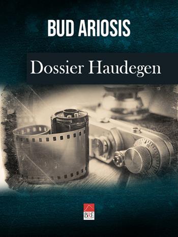 Dossier Haudegen - Bud Ariosis - Libro Brè 2020 | Libraccio.it
