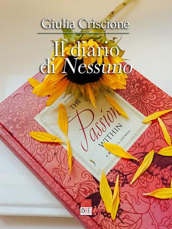 Il diario di Nessuno - Giulia Criscione - Libro Brè 2021 | Libraccio.it