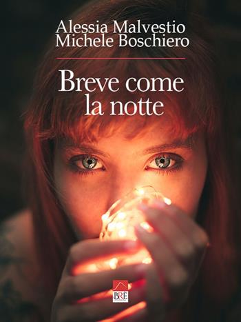 Breve come la notte - Michele Boschiero, Alessia Malvestio - Libro Brè 2021 | Libraccio.it