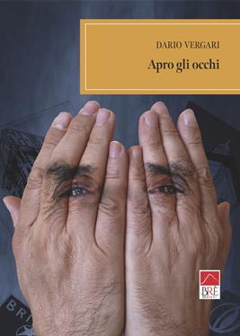 Apro gli occhi - Dario Vergari - Libro Brè 2021 | Libraccio.it
