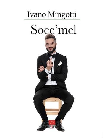 Socc'mel - Ivano Mingotti - Libro Brè 2021 | Libraccio.it