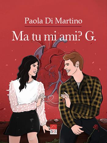 Ma tu mi ami? G. - Paola Di Martino - Libro Brè 2022 | Libraccio.it