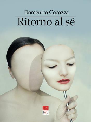 Ritorno al sé - Domenico Cocozza - Libro Brè 2022 | Libraccio.it