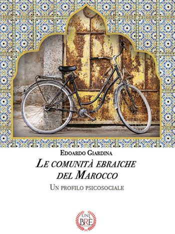 Le comunità ebraiche del Marocco. Un profilo psicosociale - Edoardo Giardina - Libro Brè 2022 | Libraccio.it