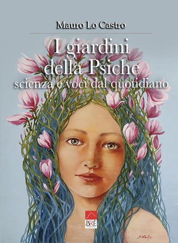 I giardini della psiche - Mauro Lo Castro - Libro Brè 2022 | Libraccio.it