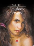 Un gioco perverso - Carlo Rizzi - Libro Brè 2022 | Libraccio.it