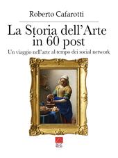 La storia dell'arte in 60 post. Un viaggio nell’arte al tempo dei social network