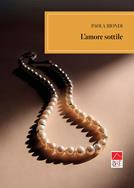 L'amore sottile - Paola Biondi - Libro Brè 2023, Narrativa | Libraccio.it