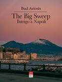 The big sweep. Intrigo a Napoli - Bud Ariosis - Libro Brè 2023 | Libraccio.it