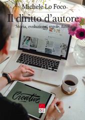 Il diritto d’autore. Storia, evoluzione, regole, futuro