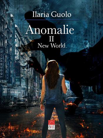 Anomalie. Vol. 2: New world - Ilaria Guolo - Libro Brè 2023 | Libraccio.it
