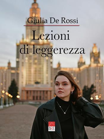 Lezioni di leggerezza - Giulia De Rossi - Libro Brè 2023 | Libraccio.it