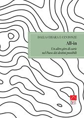 All-in. Un altro giro di carta nel Paese dei destini possibili
