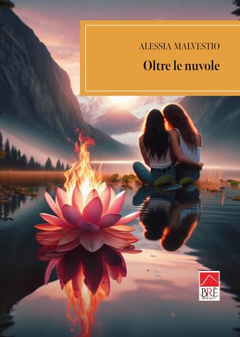Oltre le nuvole - Alessia Malvestio - Libro Brè 2025, Narrativa | Libraccio.it