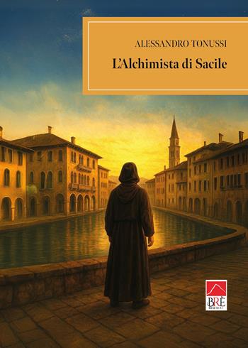 L'alchimista di salice - Alessandro Tonunssi - Libro Brè 2025, Brenar. Narrativa | Libraccio.it