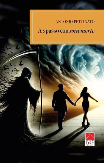 A spasso con sora morte - Antonio Pettinato - Libro Brè 2025, Narrativa | Libraccio.it