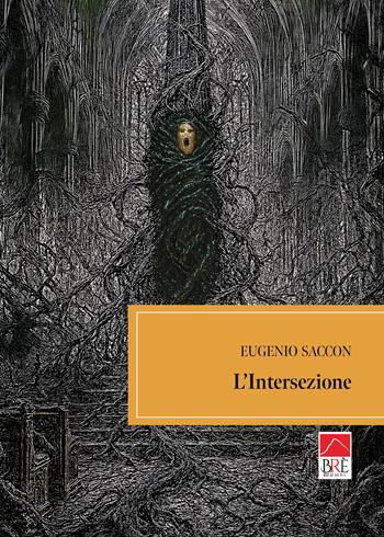 L'intersezione - Eugenio Saccon - Libro Brè 2025, Brenar. Narrativa | Libraccio.it