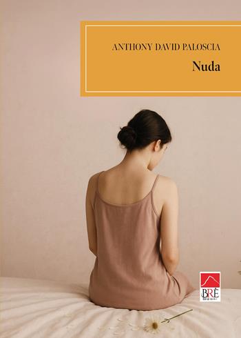 Nuda - Anthony David Paloscia - Libro Brè 2025, Brenar. Narrativa | Libraccio.it