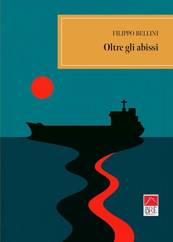 Oltre gli abissi - Filippo Bellini - Libro Brè 2025, Brenar. Narrativa | Libraccio.it