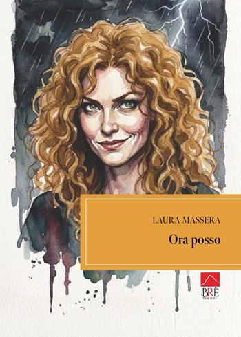 Ora posso - Laura Massera - Libro Brè 2026, Brenar. Narrativa | Libraccio.it