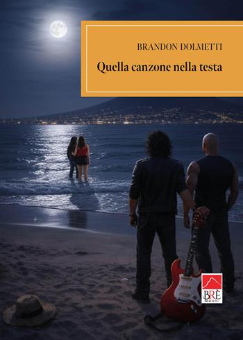 Quella canzone nella testa - Salvatore Dolmetti - Libro Brè 2026, Brenar. Narrativa | Libraccio.it