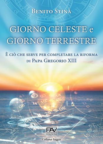Giorno celeste e giorno terrestre - Benito Stinà - Libro Pav Edizioni 2021 | Libraccio.it