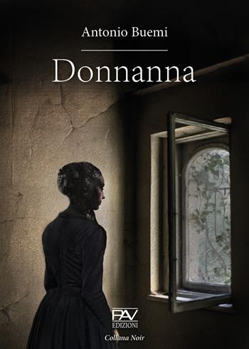 Donnanna - Antonio Buemi - Libro Pav Edizioni 2021, Noir | Libraccio.it