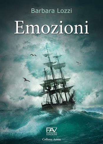 Emozioni - Barbara Lozzi - Libro Pav Edizioni 2021, Aonia | Libraccio.it