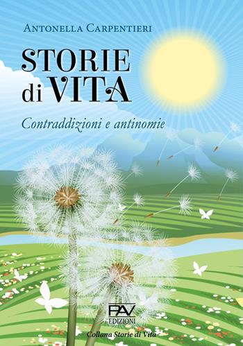 Storie di vita. Contraddizioni e antinomie - Antonella Carpentieri - Libro Pav Edizioni 2021, Storie di vita | Libraccio.it