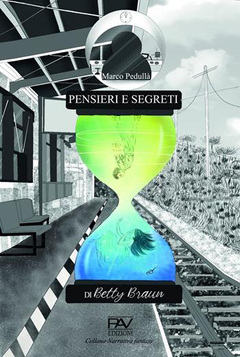Pensieri e segreti di Betty Braun - Marco Pedullà - Libro Pav Edizioni 2021, Storie di vita | Libraccio.it