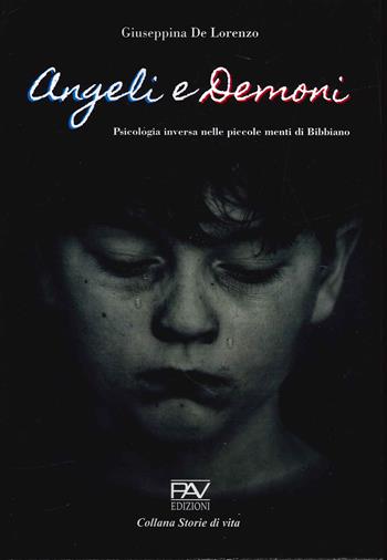Angeli e demoni. Psicologia inversa nelle piccole menti di Bibbiano - Giuseppina De Lorenzo - Libro Pav Edizioni 2021, Storie di vita | Libraccio.it