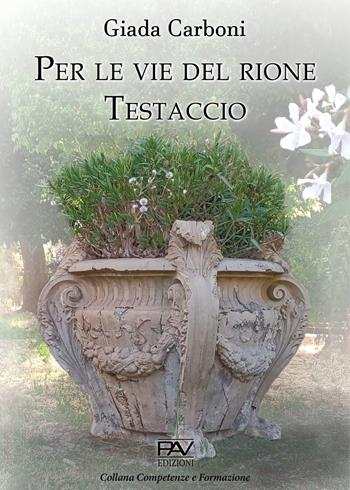 Per le vie del rione Testaccio - Giada Carboni - Libro Pav Edizioni 2021, Competenze e formazione | Libraccio.it
