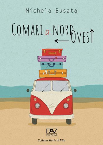 Comari a nord ovest - Michela Busata - Libro Pav Edizioni 2021, Storie di vita | Libraccio.it