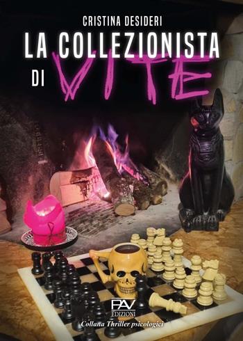 La collezionista di vite - Cristina Desideri - Libro Pav Edizioni 2022, Thriller | Libraccio.it