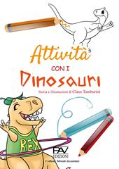 Attività con i dinosauri. Ediz. a colori