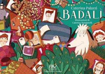 Badalì - Caterina Palazzio - Libro Pav Edizioni 2022, Mondo incantato | Libraccio.it