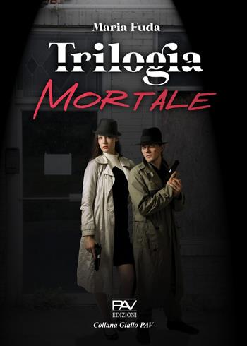 Trilogia mortale - Maria Fuda - Libro Pav Edizioni 2022, Giallo | Libraccio.it