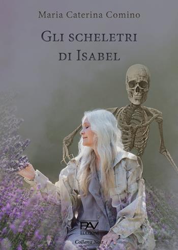 Gli scheletri di Isabel - Maria Caterina Comino - Libro Pav Edizioni 2022, Noir | Libraccio.it